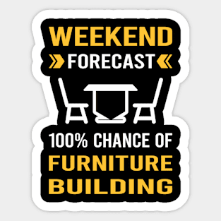 Weekend Forecast Furniture Building Carpentry Carpenter Sticker